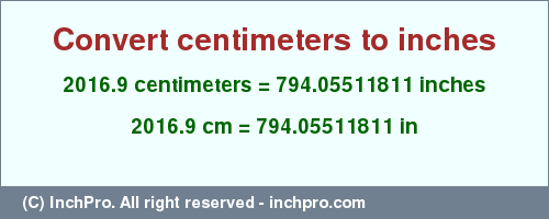 Result converting 2016.9 centimeters to inches = 794.05511811 inches