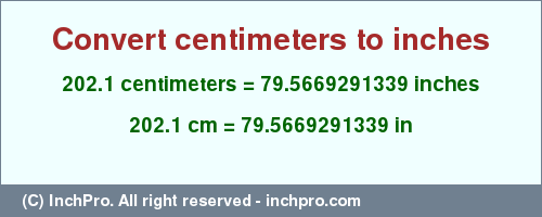 Result converting 202.1 centimeters to inches = 79.5669291339 inches