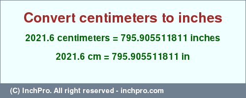 Result converting 2021.6 centimeters to inches = 795.905511811 inches