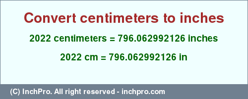 Result converting 2022 centimeters to inches = 796.062992126 inches