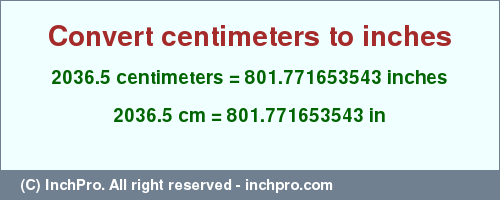 Result converting 2036.5 centimeters to inches = 801.771653543 inches