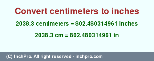 Result converting 2038.3 centimeters to inches = 802.480314961 inches