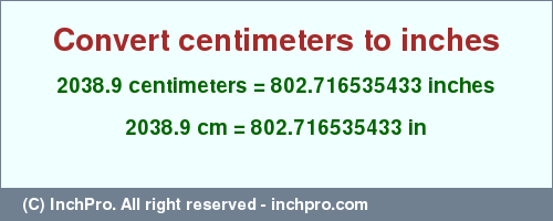 Result converting 2038.9 centimeters to inches = 802.716535433 inches