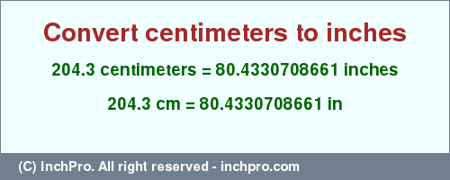 Result converting 204.3 centimeters to inches = 80.4330708661 inches