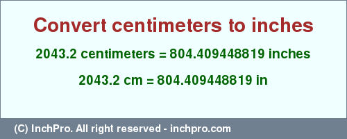 Result converting 2043.2 centimeters to inches = 804.409448819 inches
