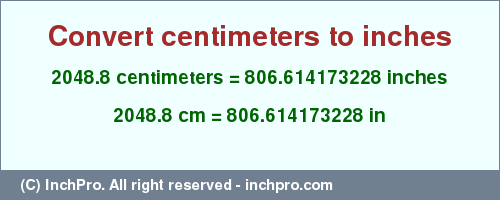 Result converting 2048.8 centimeters to inches = 806.614173228 inches