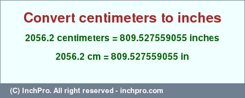 Result converting 2056.2 centimeters to inches = 809.527559055 inches