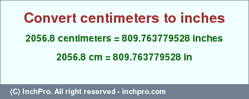 Result converting 2056.8 centimeters to inches = 809.763779528 inches