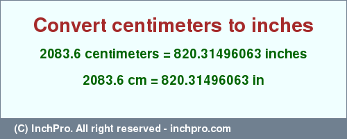 Result converting 2083.6 centimeters to inches = 820.31496063 inches