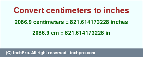 Result converting 2086.9 centimeters to inches = 821.614173228 inches
