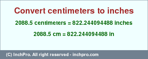 Result converting 2088.5 centimeters to inches = 822.244094488 inches