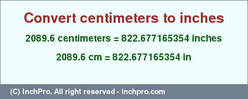 Result converting 2089.6 centimeters to inches = 822.677165354 inches