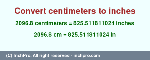 Result converting 2096.8 centimeters to inches = 825.511811024 inches