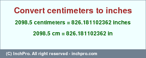 Result converting 2098.5 centimeters to inches = 826.181102362 inches
