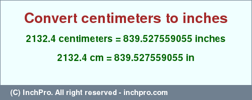 Result converting 2132.4 centimeters to inches = 839.527559055 inches