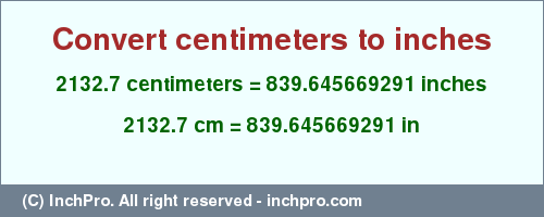 Result converting 2132.7 centimeters to inches = 839.645669291 inches