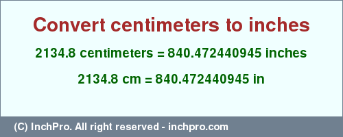 Result converting 2134.8 centimeters to inches = 840.472440945 inches