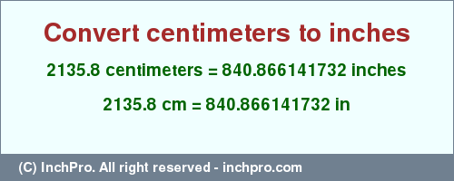 Result converting 2135.8 centimeters to inches = 840.866141732 inches