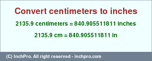 Result converting 2135.9 centimeters to inches = 840.905511811 inches