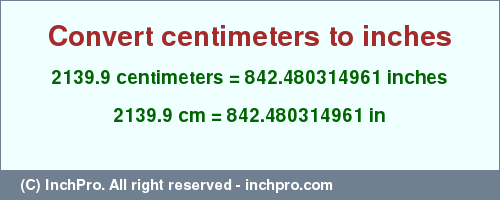 Result converting 2139.9 centimeters to inches = 842.480314961 inches