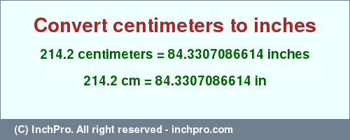 Result converting 214.2 centimeters to inches = 84.3307086614 inches