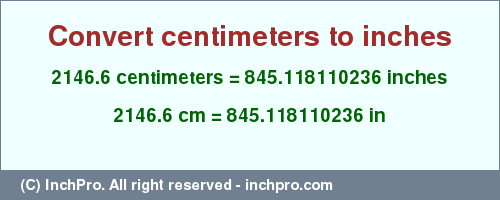 Result converting 2146.6 centimeters to inches = 845.118110236 inches