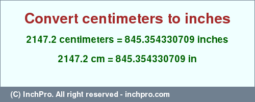 Result converting 2147.2 centimeters to inches = 845.354330709 inches