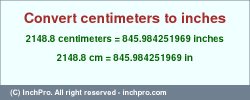 Result converting 2148.8 centimeters to inches = 845.984251969 inches