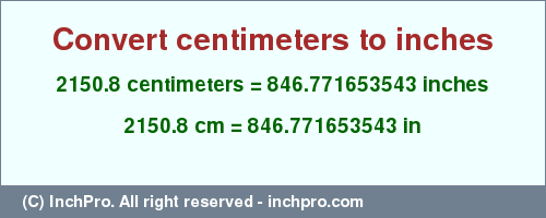 Result converting 2150.8 centimeters to inches = 846.771653543 inches