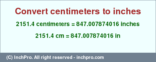 Result converting 2151.4 centimeters to inches = 847.007874016 inches