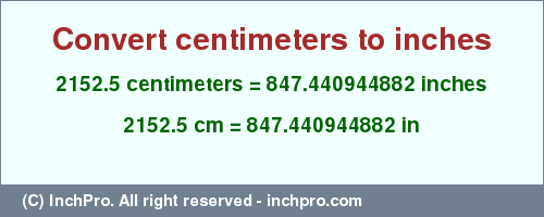 Result converting 2152.5 centimeters to inches = 847.440944882 inches