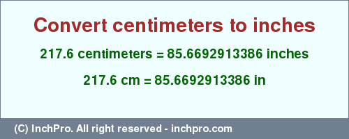 Result converting 217.6 centimeters to inches = 85.6692913386 inches