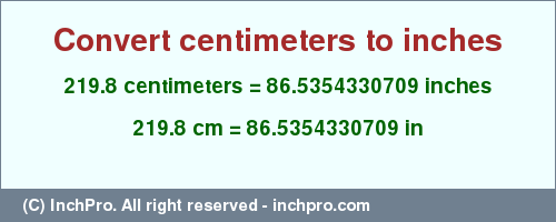 Result converting 219.8 centimeters to inches = 86.5354330709 inches