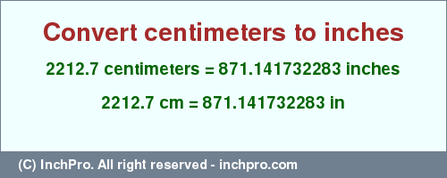 Result converting 2212.7 centimeters to inches = 871.141732283 inches