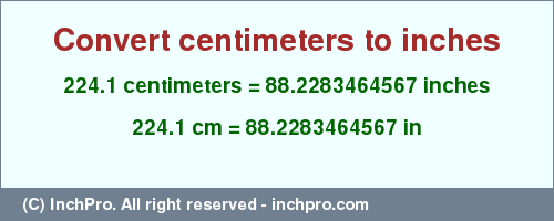 Result converting 224.1 centimeters to inches = 88.2283464567 inches