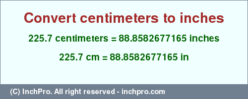 Result converting 225.7 centimeters to inches = 88.8582677165 inches