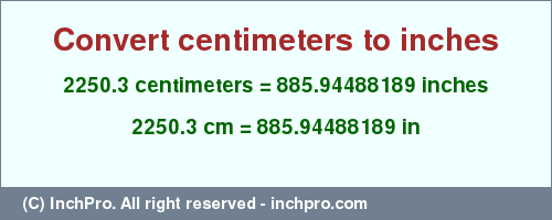 Result converting 2250.3 centimeters to inches = 885.94488189 inches