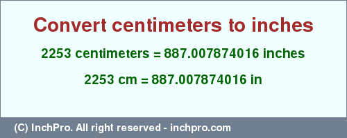 Result converting 2253 centimeters to inches = 887.007874016 inches