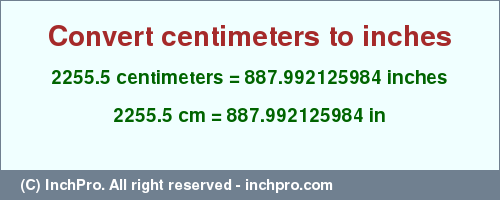 Result converting 2255.5 centimeters to inches = 887.992125984 inches