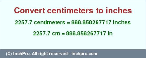 Result converting 2257.7 centimeters to inches = 888.858267717 inches