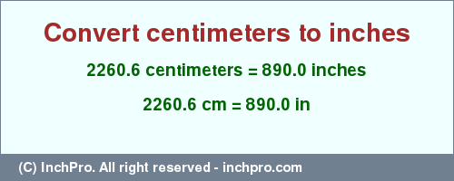 Result converting 2260.6 centimeters to inches = 890.0 inches