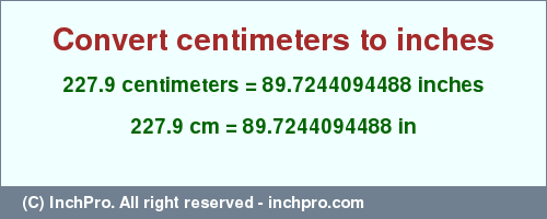 Result converting 227.9 centimeters to inches = 89.7244094488 inches