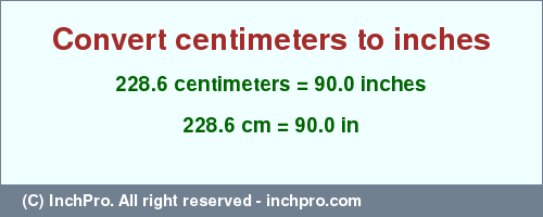 Result converting 228.6 centimeters to inches = 90.0 inches