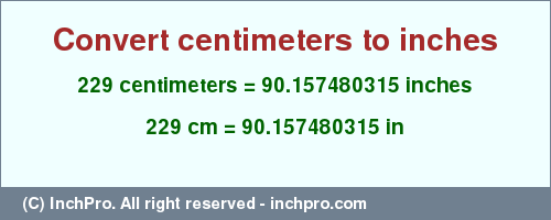 Result converting 229 centimeters to inches = 90.157480315 inches