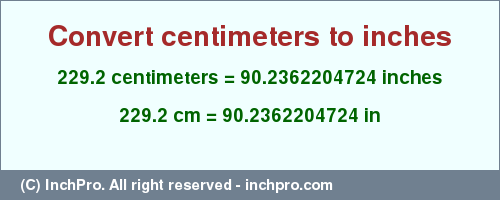 Result converting 229.2 centimeters to inches = 90.2362204724 inches