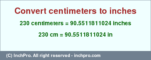 Result converting 230 centimeters to inches = 90.5511811024 inches