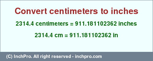 Result converting 2314.4 centimeters to inches = 911.181102362 inches