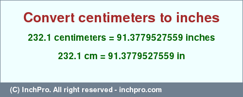 Result converting 232.1 centimeters to inches = 91.3779527559 inches