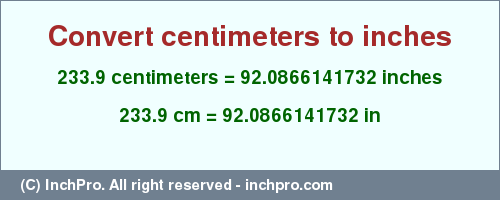 Result converting 233.9 centimeters to inches = 92.0866141732 inches