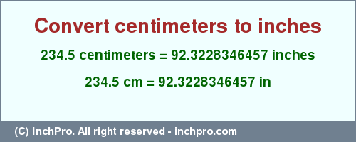 Result converting 234.5 centimeters to inches = 92.3228346457 inches